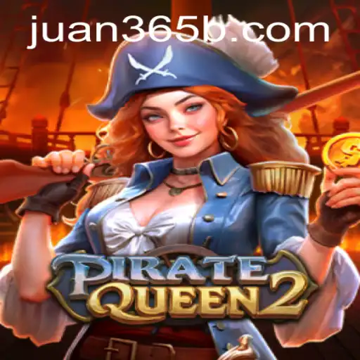 Exploring the Thrills of PirateQueen2: An Adventure on the High Seas with Juan365